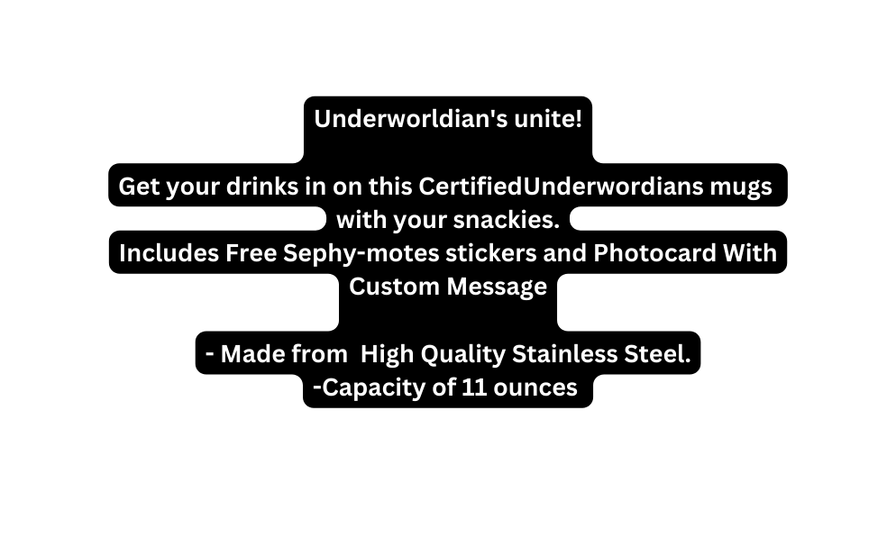 Underworldian s unite Get your drinks in on this CertifiedUnderwordians mugs with your snackies Includes Free Sephy motes stickers and Photocard With Custom Message Made from High Quality Stainless Steel Capacity of 11 ounces